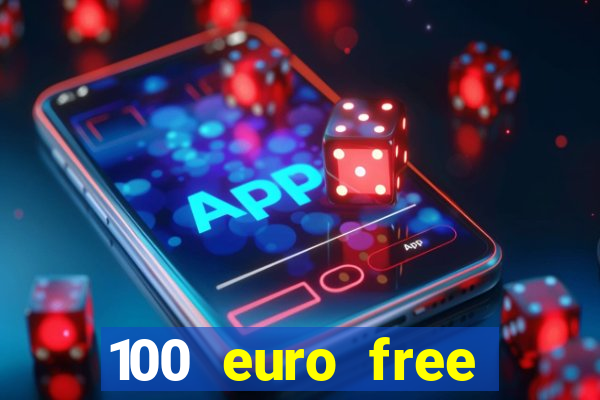 100 euro free casino bonus