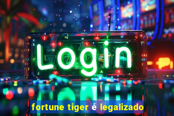 fortune tiger é legalizado