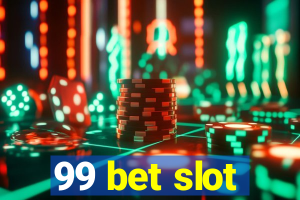 99 bet slot