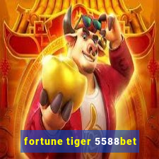 fortune tiger 5588bet