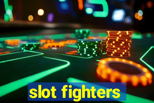 slot fighters