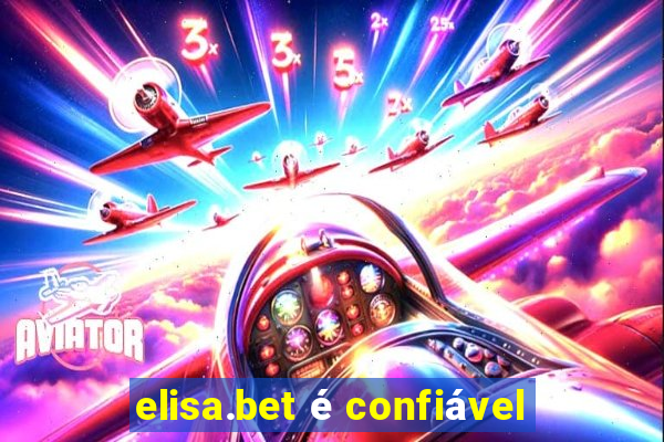 elisa.bet é confiável