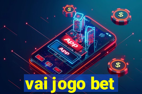 vai jogo bet