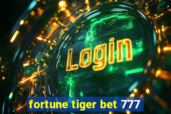 fortune tiger bet 777