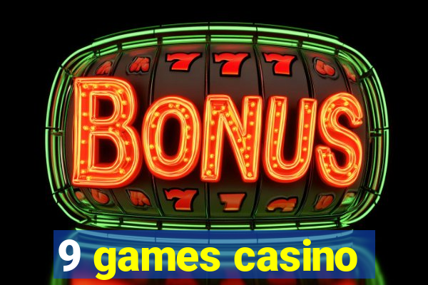 9 games casino