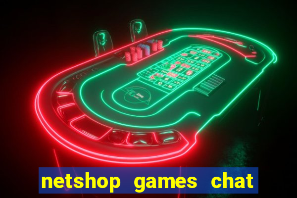 netshop games chat ao vivo