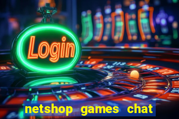 netshop games chat ao vivo