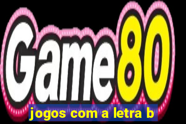 jogos com a letra b