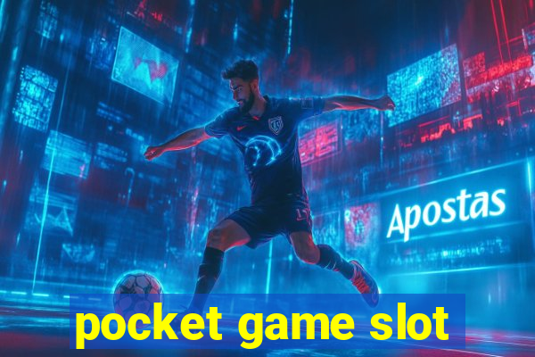 pocket game slot