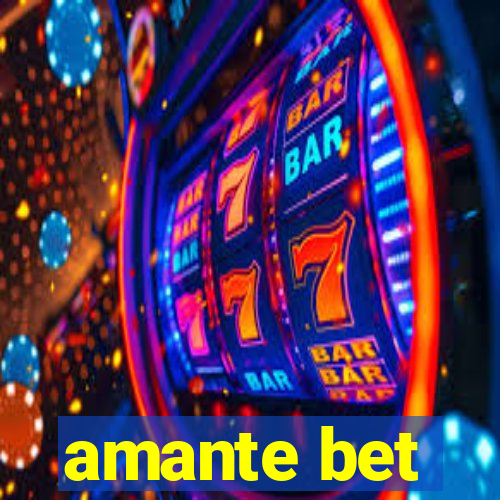 amante bet