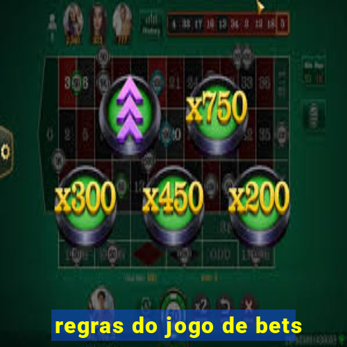 regras do jogo de bets