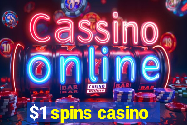 $1 spins casino