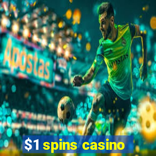 $1 spins casino