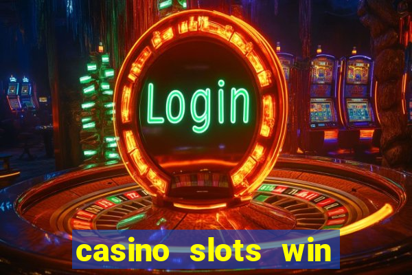 casino slots win real money