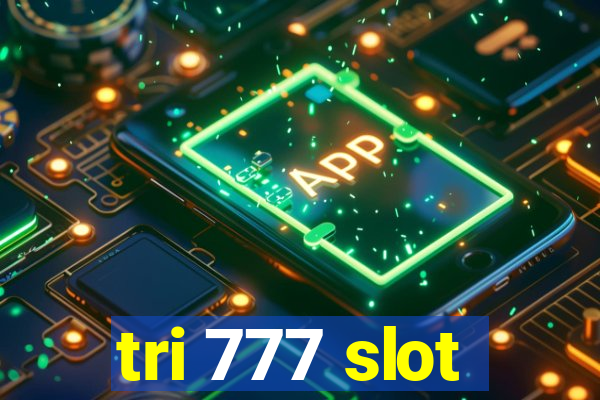 tri 777 slot