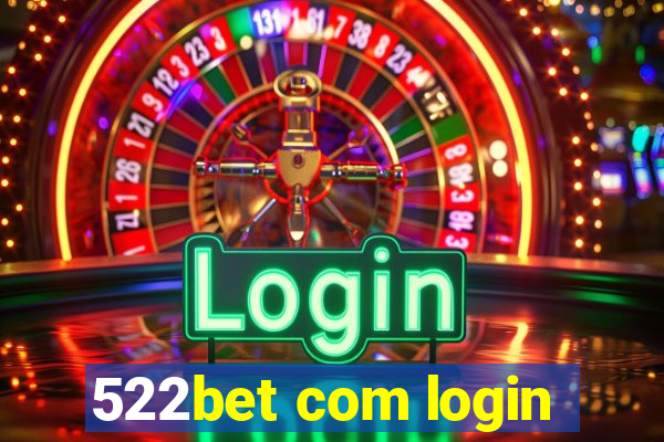 522bet com login