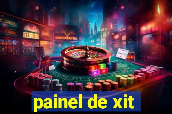 painel de xit