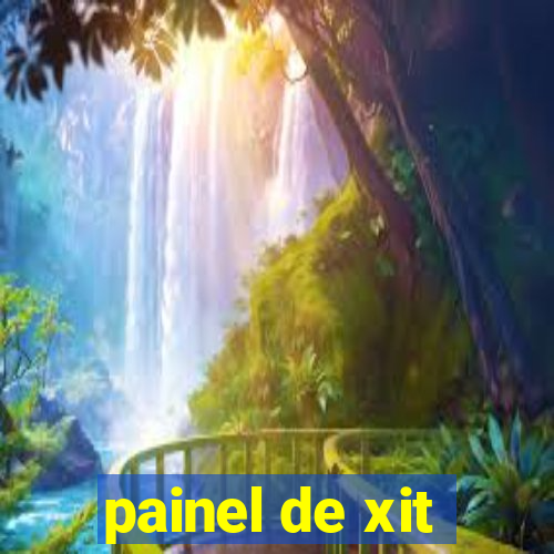 painel de xit