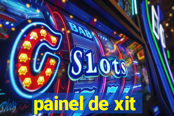 painel de xit