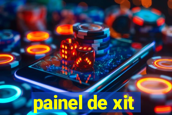 painel de xit