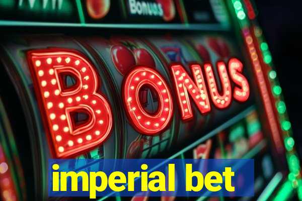 imperial bet