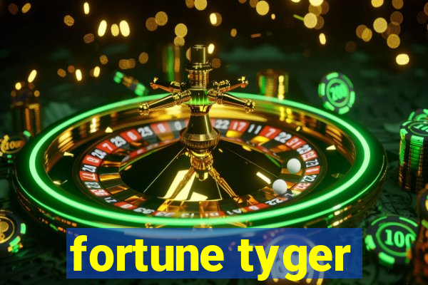 fortune tyger