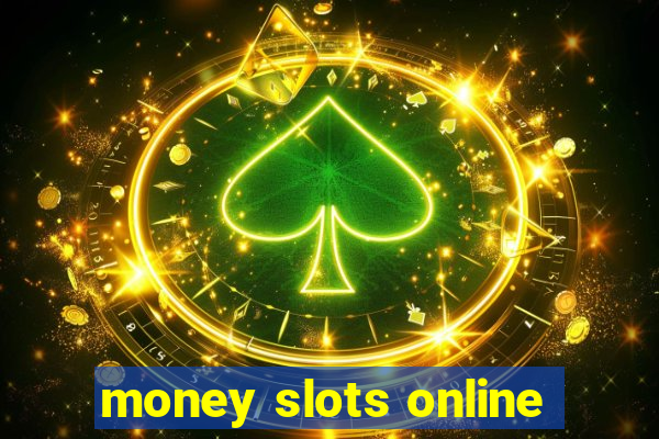 money slots online