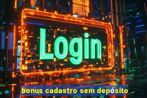 bonus cadastro sem depósito