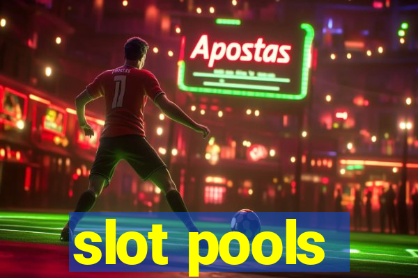 slot pools