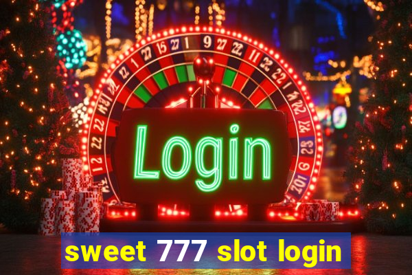 sweet 777 slot login