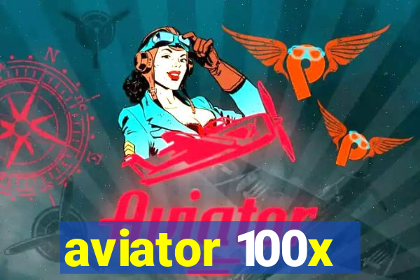 aviator 100x