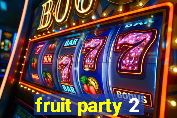 fruit party 2