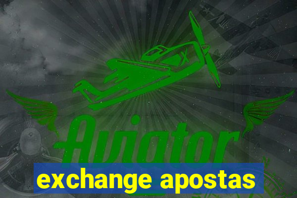 exchange apostas