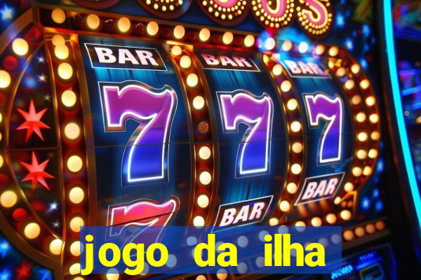 jogo da ilha ganhar dinheiro