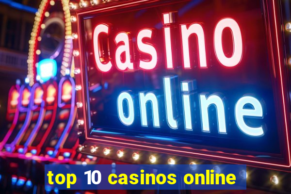 top 10 casinos online