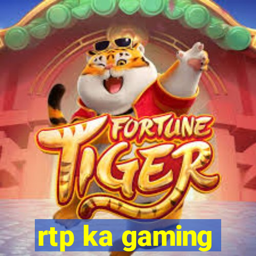 rtp ka gaming