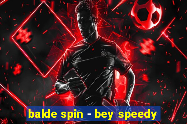 balde spin - bey speedy