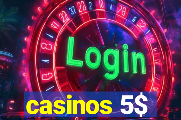 casinos 5$