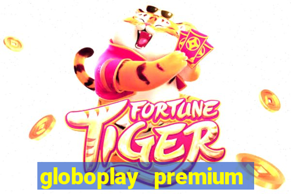 globoplay premium mod apk