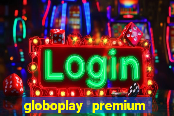 globoplay premium mod apk