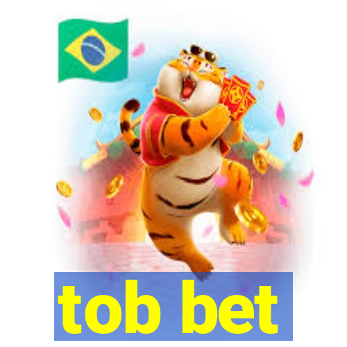 tob bet