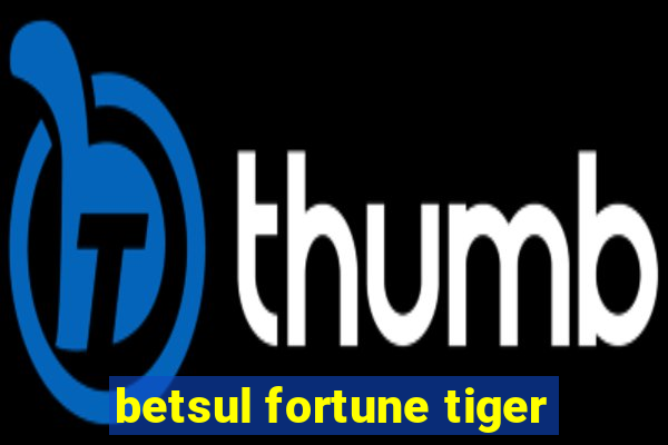 betsul fortune tiger