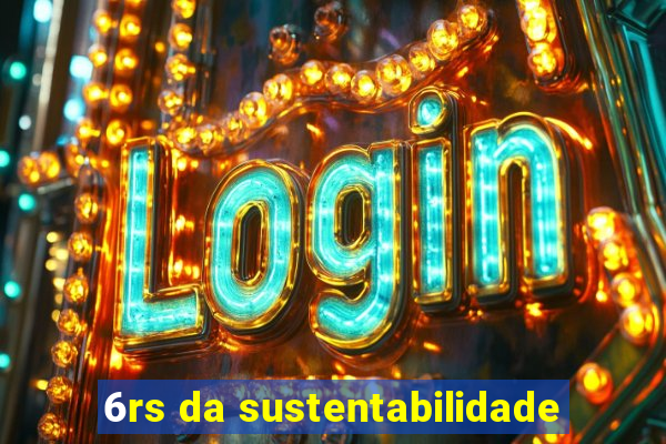 6rs da sustentabilidade