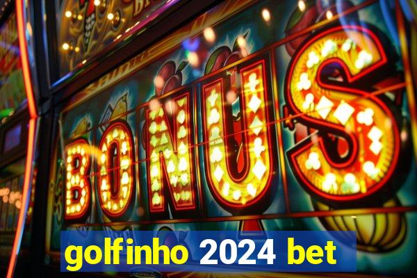 golfinho 2024 bet