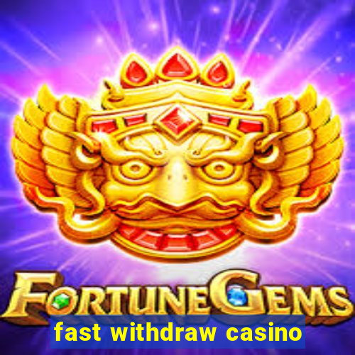 fast withdraw casino