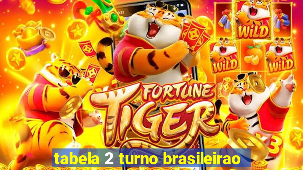 tabela 2 turno brasileirao