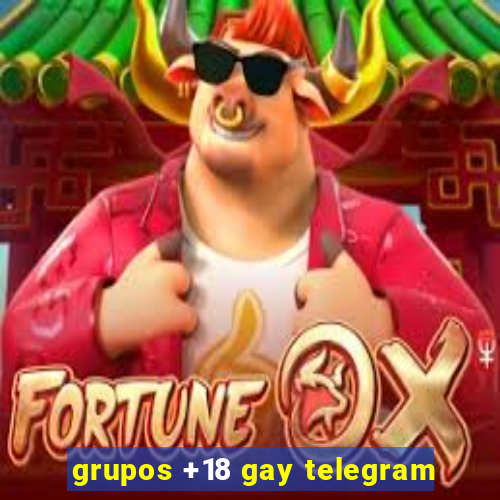 grupos +18 gay telegram