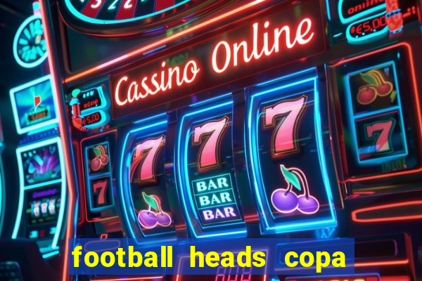 football heads copa libertadores 2015 dvadi