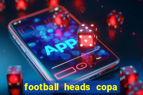 football heads copa libertadores 2015 dvadi