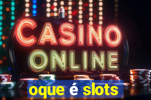 oque é slots